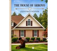 The House of Arroyo: Grandma’s Wisdom