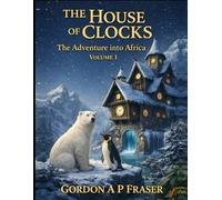 The House of Clocks: The Adventure into Africa