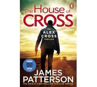 The House of Cross: The Sunday Times bestselling thriller from the creator of Alex Cross: 32