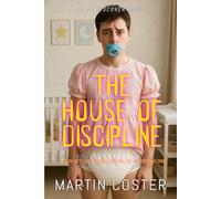 The House Of Discipline: An ABDL/Femdom book