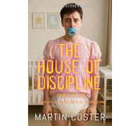The House Of Discipline (diaper version): An ABDL/FemDom book