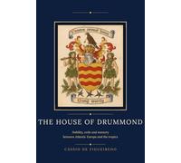 The House of Drummond: Nobility, exile and memory between Atlantic Europe and the tropics
