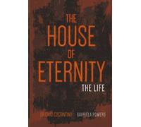 The House of Eternity lll: The Life