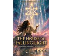 The House of Falling Light: The Unmade Sky: Book Two