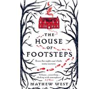 The House of Footsteps: Even the night can’t hide some secrets...