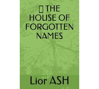 THE HOUSE OF FORGOTTEN NAMES