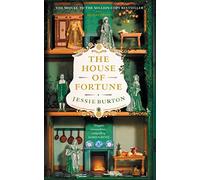 The House of Fortune: Jessie Burton