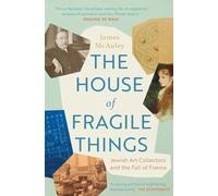 The House of Fragile Things: Jewish Art Collectors and the Fall of France