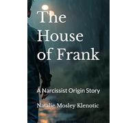 The House of Frank: A Narcissist Origin Story