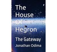 The House Of Hegron: The Gateway