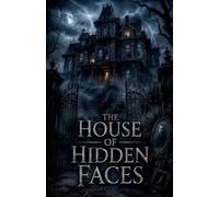 The House of Hidden Faces: 4