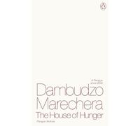 The House of Hunger: Dambudzo Marechera