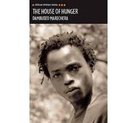 The House of Hunger (Heinemann African Writers Series) by Dambudzo Marechera (4-Jun-2009) Paperback