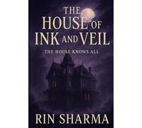The House Of Ink And Veil: The House Knows All