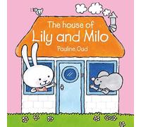 Pauline Oud The House of Lily and Milo (Copertina rigida) Lily and Milo