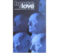 The House of Love - Audience With the Mind