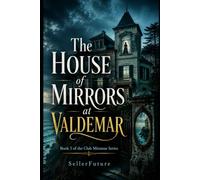 The House of Mirrors at Valdemar