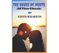 The House of Mirth ( All Time Classic): ANNOTATED