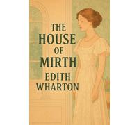The House Of Mirth(Illustrated)