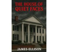 The House of Quiet Faces