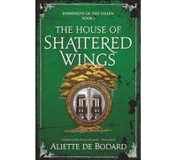 The House of Shattered Wings