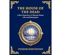 The House of the Dead: A Harrowing Journey Through Suffering, Redemption, and the Human Soul (Large Print Deluxe Edition For Easy Reading): 87