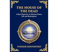 The House of the Dead: A Harrowing Journey Through Suffering, Redemption, and the Human Soul (Large Print Deluxe Hardcover Edition For Easy Reading): 87