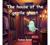 The house of the gentle ghost