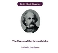 The House of the Seven Gables: Volume 43