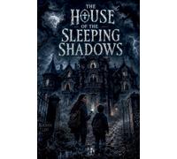 The House of the Sleeping Shadows: 21