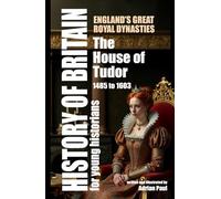 The House of Tudor: England’s Great Royal Dynasties