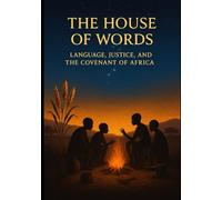THE HOUSE OF WORDS: Language, justice and the covenant of Africa