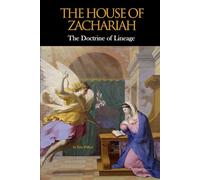 The House of Zachariah: The Doctrine of Lineage