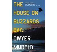 The House on Buzzards Bay: A psychological suspense thriller of old secrets, uncanny disturbances and one unforgettable beach house