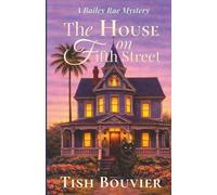 The House on Fifth Street: A Bailey Rae Mystery