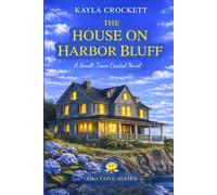 The House on Harbor Bluff: A Small-Town Coastal Romance in Tiki Cove