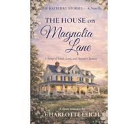 The House on Magnolia Lane: A Story of Faith, Love, and Second Chances