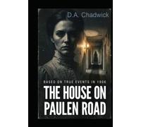 The House on Paulen Road: Based on true events in 1906
