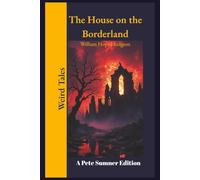 The House on the Borderland: Anotated A Pete Sumner Edition