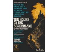 The House on the Borderland & Carnacki, The Ghost Finder - Two Books by Hodgson: (Hermes Publica Classics)