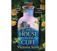 The House on the Cliff: A BRAND NEW Gripping Dual-Timeline Gothic Mystery with Dark Secrets, Ghostly Hauntings, and a Disappearance That Echoes Through Time