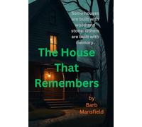 The House Remembers