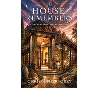 The House Remembers: Conversations on Belonging