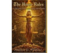 The House Rules: A Self-Help Guide to Gambling and Recovery