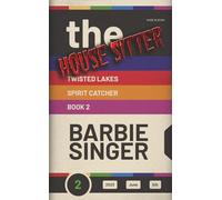 The House Sitter: Spirit Catcher - Book 2 (A Twisted Lakes Novel)