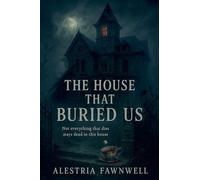 The House That Buried Us