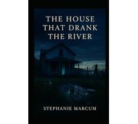 The House That Drank the River