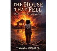 The House That Fell: Based on the True Story of Betty Jackson