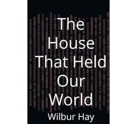 The House That Held Our World