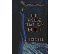 The House that Jack Built: A Songless Novella